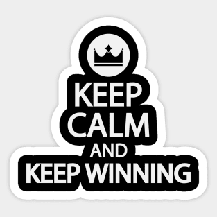 Keep calm and keep winning Sticker